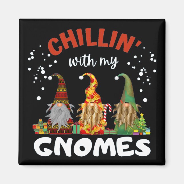 Chillin With My Gnomes Christmas Magnet (Front)