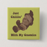 Chillin' With My Gnomies