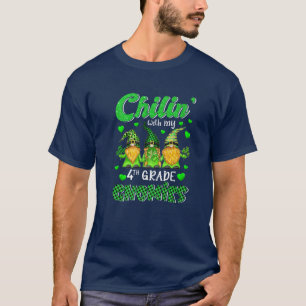 Chillin' With My Gnomies 4Th Grade Happy St Patric T-Shirt