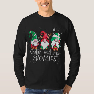 Chillin With My Gnomies Christmas Garden Gnome Xma T-Shirt