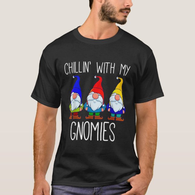 Chillin With My Gnomies Christmas Garden Gnome Xma T-Shirt (Front)