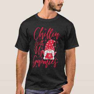 Chillin With My Gnomies - Christmas Gnome T-Shirt