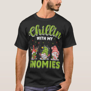 Chillin with My Gnomies Christmas T-Shirt