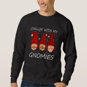 Chillin With My Gnomies Christmas Xmas Pajama Fami Sweatshirt