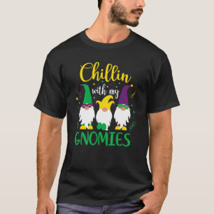 Chillin With My Gnomies Cute Gnome Mardi Gras Carn T-Shirt