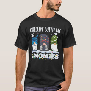 Chillin With My Gnomies Funny Christmas Garden Gno T-Shirt