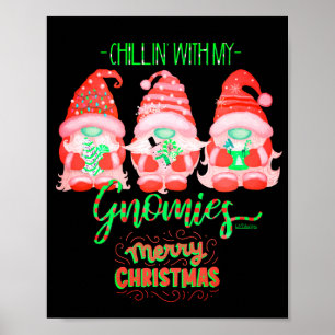 CHILLIN WITH MY GNOMIES funny christmas            Poster
