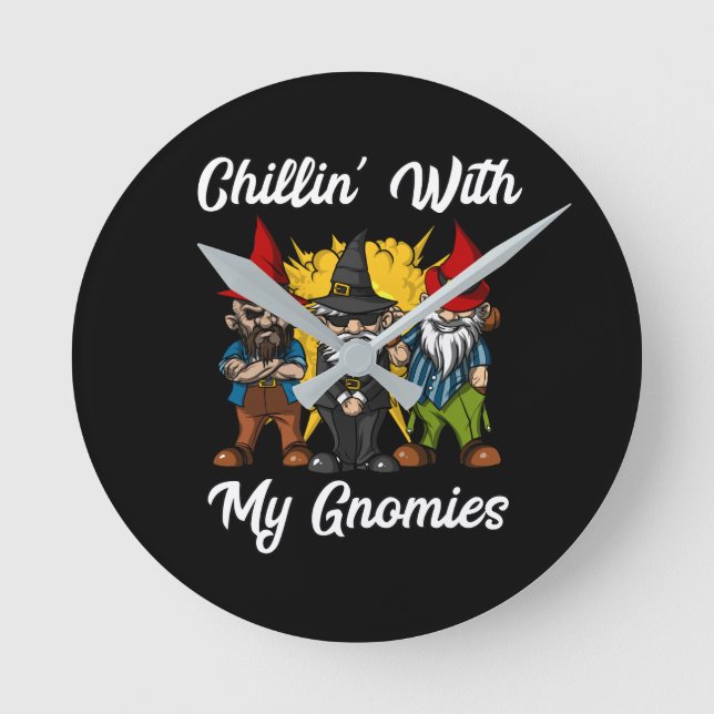 Chillin With My Gnomies Funny Garden Gnomes Round Clock (Front)