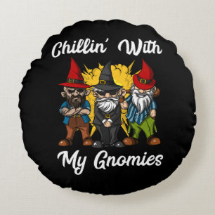 Chillin With My Gnomies Funny Garden Gnomes Round Cushion