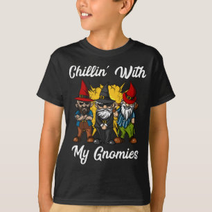 Chillin With My Gnomies Funny Garden Gnomes T-Shirt