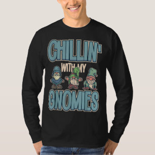 Chillin With My Gnomies Garden Gnome Christmas Law T-Shirt