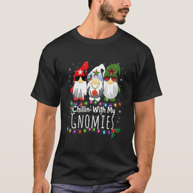Chillin With My Gnomies Gnome T-Shirt (Front)