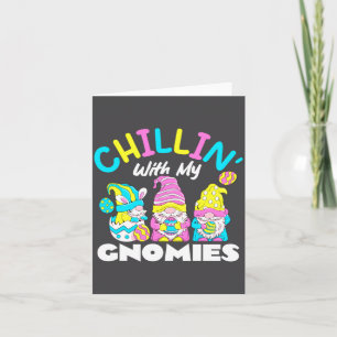 Chillin With My Gnomies Gnomes Easter Day Bunny Eg Card