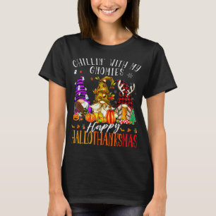 Chillin With My Gnomies Happy Hallothanksmas Gnome T-Shirt