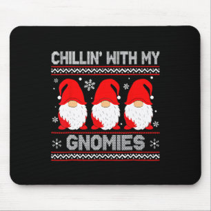 Chillin With My Gnomies Matching Family Christmas  Mouse Pad