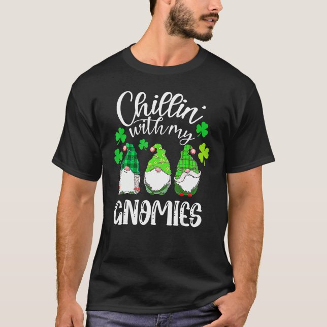 Chillin With My Gnomies St Patricks Day Shamrock I T-Shirt (Front)