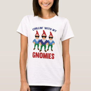 Chillin' With My Gnomies T-Shirt