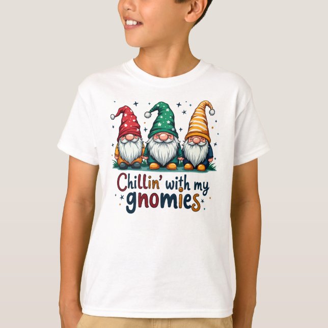 Chillin’ with my gnomies T-Shirt (Front)