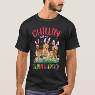 Chillin' With My Golden Retriever Easter Eggs Happ T-Shirt