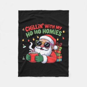 Chillin With My Ho Ho Homies Funny Santa Christmas Fleece Blanket