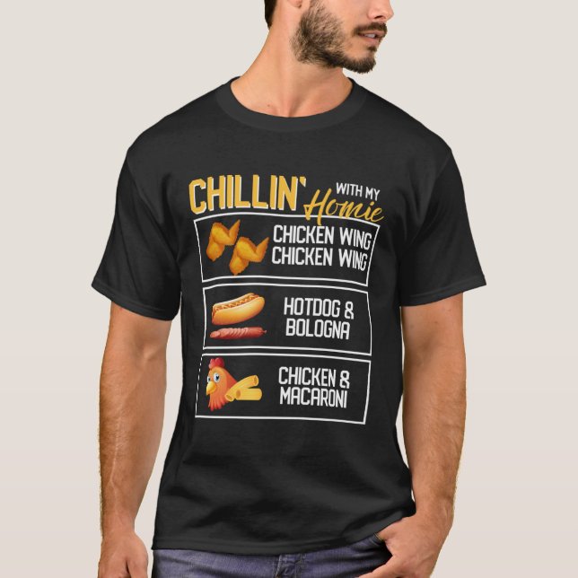 Chillin With My Homie Chicken Wing Macaroni Hotdog T-Shirt (Front)