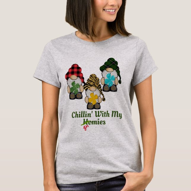 Chillin With My Homies Funny St Patricks Day Tee (Front)