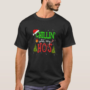 Chillin With My Ho's Christmas Pyjamas Santa Holid T-Shirt