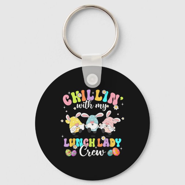 Chillin' With My Lunch Lady Funny Crew Easter Thre Key Ring (Front)