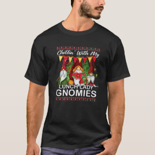 Chillin' With My Lunch Lady Gnomies Ugly Christmas T-Shirt