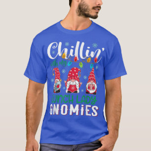 Chillin With My Lunch Lady Gnomies Xmas Light Chri T-Shirt