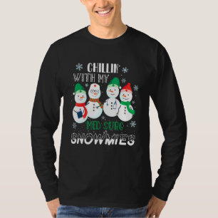 Chillin With My Med Surg Snowmies Funny Nursing Ch T-Shirt