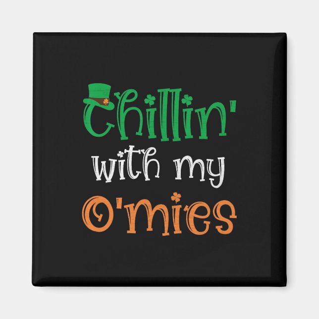 Chillin' With My O'mies Funny Irish St Patricks Da Magnet (Front)