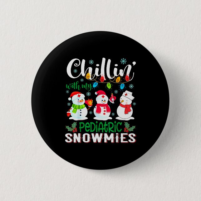 Chillin With My Paediatrics Snowmies Nurse Light C 6 Cm Round Badge (Front)