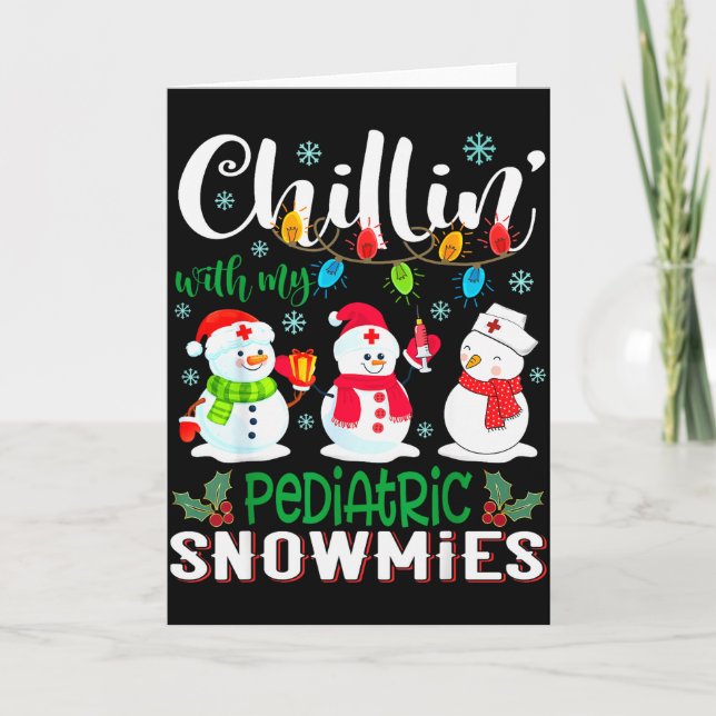 Chillin With My Paediatrics Snowmies Nurse Light C Card (Front)