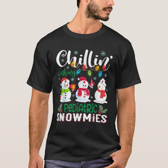 Chillin With My Paediatrics Snowmies Nurse Light C T-Shirt (Front)