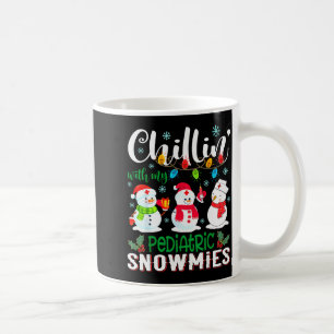 Chillin With My Pediatric Snowmies Nurse Light Chr Coffee Mug