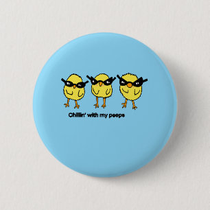 Chillin With My Peeps Button