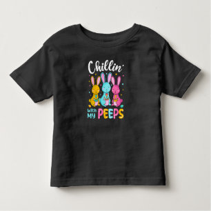 Chillin With My Peeps, Funny Easter Bunny Toddler T-Shirt