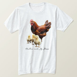 "Chillin' with my peeps" Hen with Chicks T-shirt