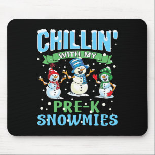 Chillin' With My Pre-k Snowmies Christmas Teacher Mouse Pad