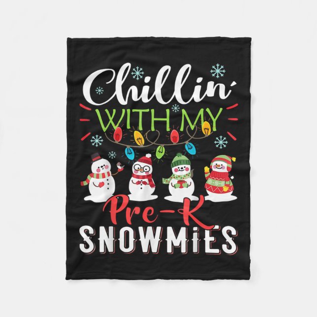 Chillin With My Pre-k Snowmies Teacher Christmas P Fleece Blanket (Front)