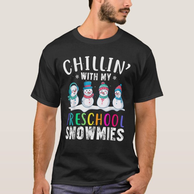Chillin With My Preschool Snowmies Funny Xmas Snow T-Shirt (Front)