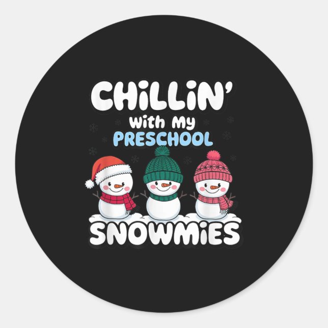 Chillin' With My Preschool Snowmies Teacher Christ Classic Round Sticker (Front)