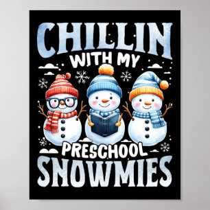 Chillin With My Preschool Snowmies Xmas Gifts Byck Poster