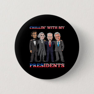 Chillin With My Presidents 4th Of July Patriotic U 6 Cm Round Badge