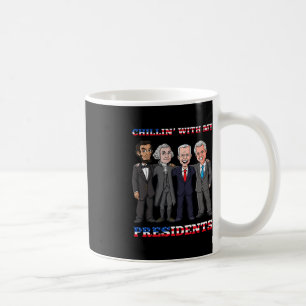 Chillin With My Presidents 4th Of July Patriotic U Coffee Mug