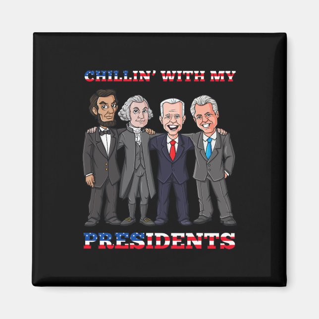 Chillin With My Presidents 4th Of July Patriotic U Magnet (Front)