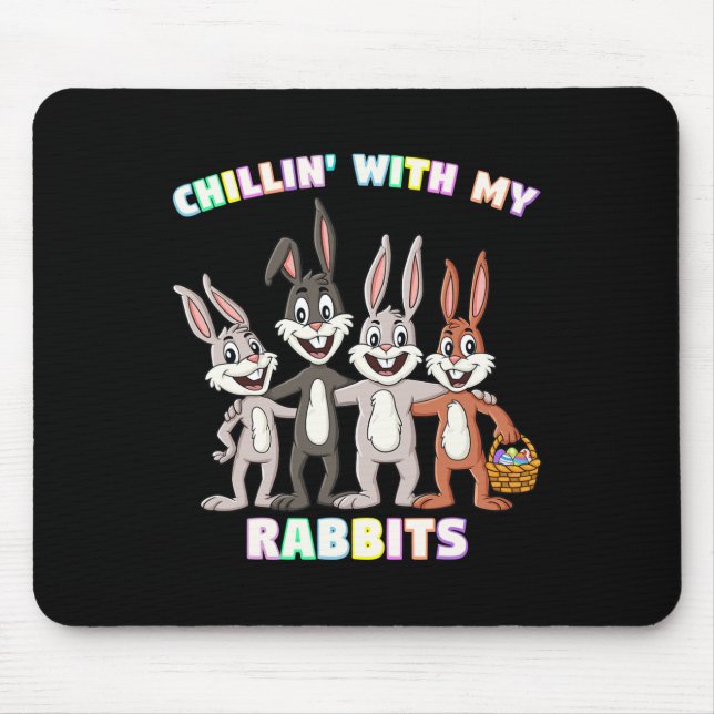Chillin With My Rabbits Easter Eggs Fun Boys Girls Mouse Pad (Front)