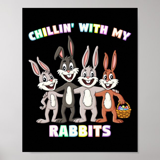 Chillin With My Rabbits Easter Eggs Fun Boys Girls Poster (Front)