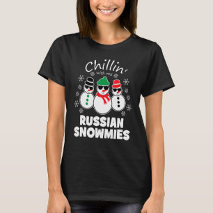 Chillin With My Russian Snowmies Funny Christmas T-Shirt